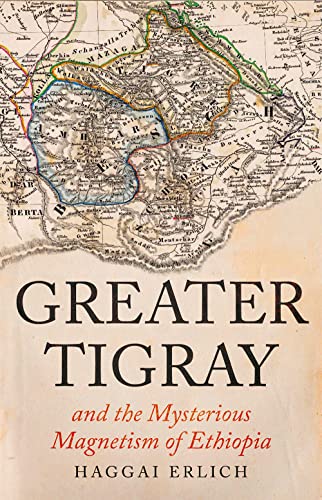Greater Tigray and the Mysterious Magnetism of Ethiopia von C Hurst & Co Publishers Ltd